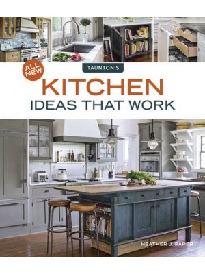 All New Kitchen Ideas That Work - Idea Books