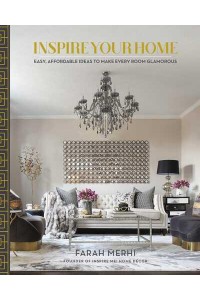 Inspire Your Home Easy, Affordable Ideas to Make Every Room Glamorous - Inspire Your Home