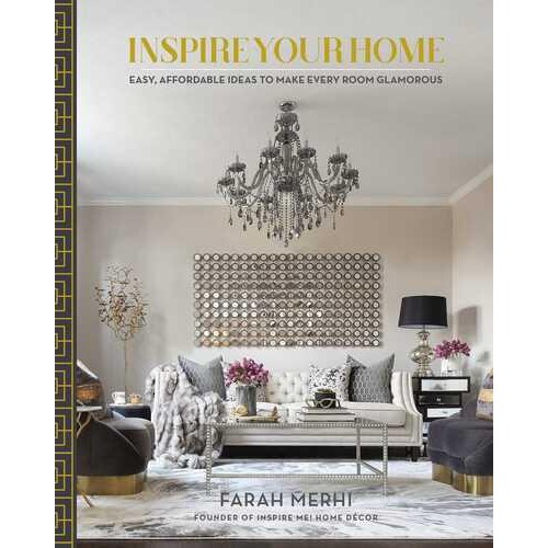 Inspire Your Home Easy, Affordable Ideas to Make Every Room Glamorous - Inspire Your Home
