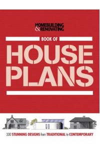 Book of Houseplans, Homebuilding & Renovating 330 Stunning UK Designs from Traditional to Contemporary