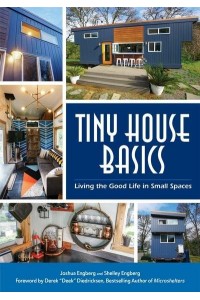 Tiny House Basics Living the Good Life in Small Spaces (Tiny Homes, Home Improvement Book, Small House Plans)