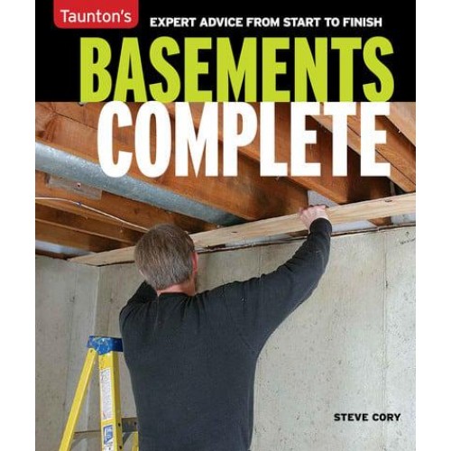 Basements Complete Expert Advice from Start to Finish