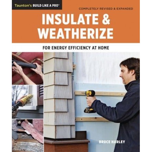 Insulate and Weatherize For Energy Efficiency at Home - Taunton's Build Like a Pro