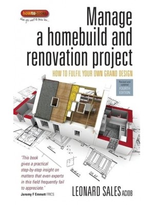 Manage a Homebuild and Renovation Project How to Fulfil Your Own Grand Design