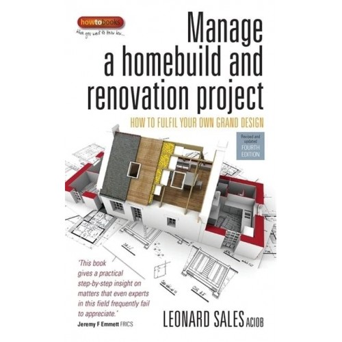 Manage a Homebuild and Renovation Project How to Fulfil Your Own Grand Design