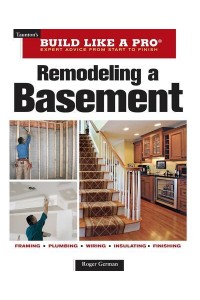 Remodeling a Basement - Taunton's Build Like a Pro : Expert Advice from Start to Finish