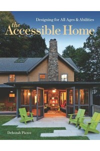 The Accessible Home Designing for All Ages and Abilities