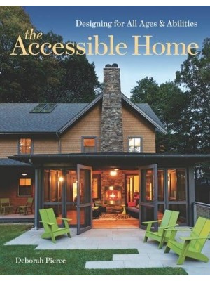 The Accessible Home Designing for All Ages and Abilities
