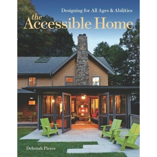 The Accessible Home Designing for All Ages and Abilities