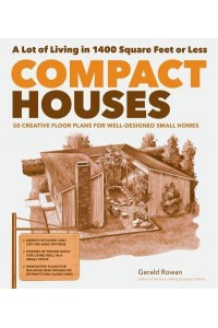 Compact Houses 50 Creative Floor Plans for Efficinet, Well-Designed Small Homes