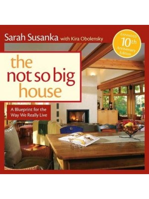 The Not So Big House A Blueprint for the Way We Really Live