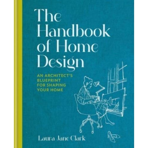 Handbook of Home Design An Architect's Blueprint for Shaping Your Home