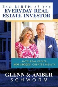 The Birth of the Everyday Real Estate Investor How Real Estate, Not Stocks, Creates Wealth