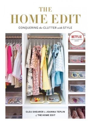 The Home Edit Conquering the Clutter With Style - Home Edit