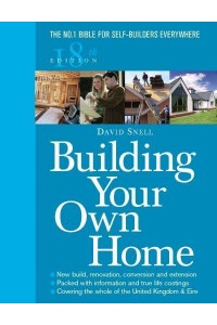 Building Your Own Home The No. 1 Bible for Self-Builders Everywhere