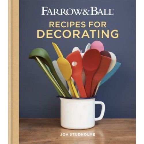 Farrow & Ball Recipes for Decorating - Farrow & Ball
