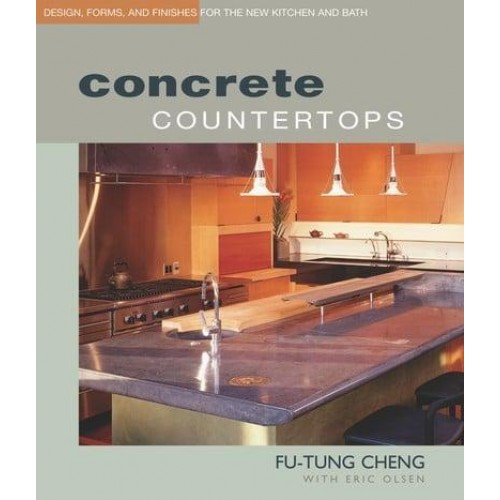 Concrete Countertops Design, Forms, and Finishes for the New Kitchen and Bath