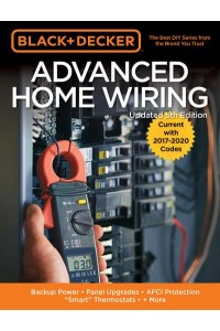 Advanced Home Wiring Backup Power, Panel Upgrades, AFCI Protection, 'Smart' Thermostats, + More - Black & Decker