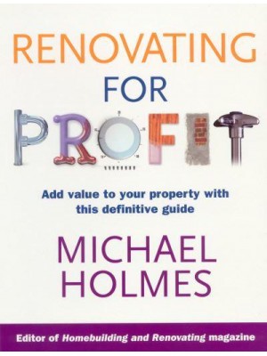 Renovating for Profit Add Value to Your Property With This Definitive Guide