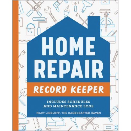 Home Repair Record Keeper Includes Schedules and Maintenance Logs