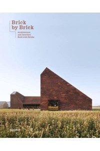 Brick by Brick Architecture And Interiors Built With Bricks