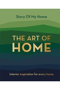 The Art of Home Interior Inspiration for Every Home