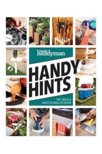 Family Handyman Handy Hints Tips, Tricks & Hacks to Make Life Easier