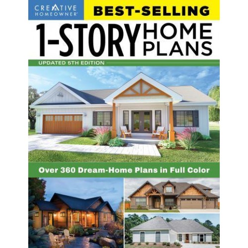 Best-Selling 1-Story Home Plans Over 360 Dream-Home Plans in Full Color