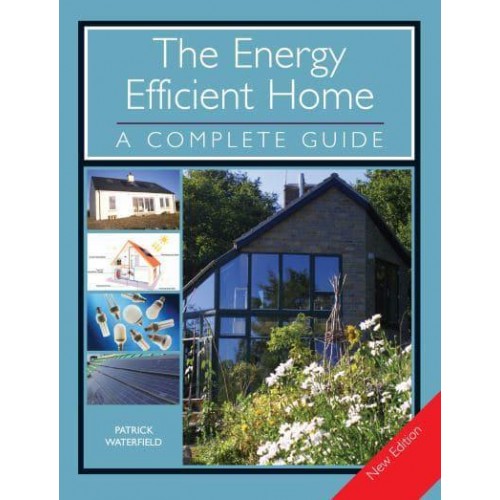 The Energy Efficient Home A Complete Guide