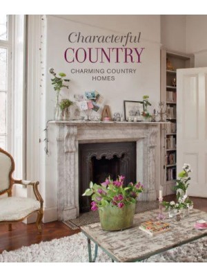 Characterful Country Charming and Romantic Country Homes