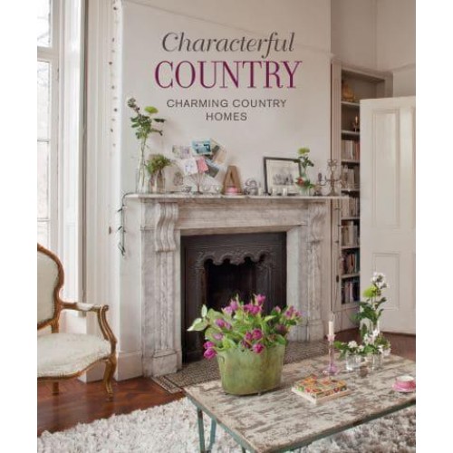 Characterful Country Charming and Romantic Country Homes
