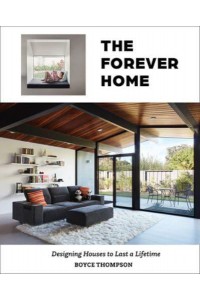 The Forever Home Designing Houses to Last a Lifetime