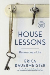 House Lessons Renovating a Life