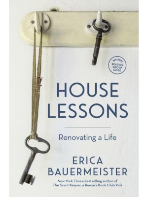 House Lessons Renovating a Life
