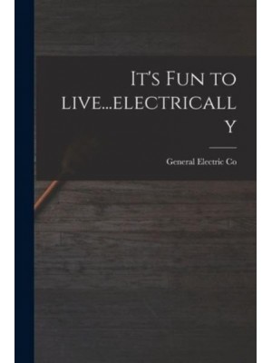 It's Fun to Live...electrically