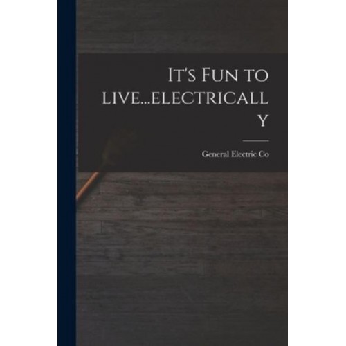 It's Fun to Live...electrically