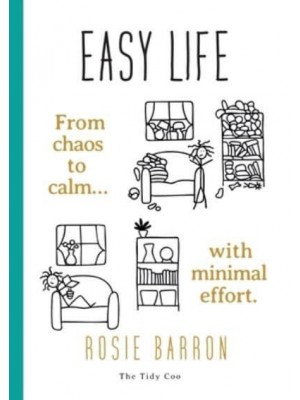 Easy Life: From chaos to calm with minimal effort