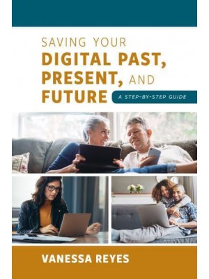 Saving Your Digital Past, Present, and Future A Step-by-Step Guide