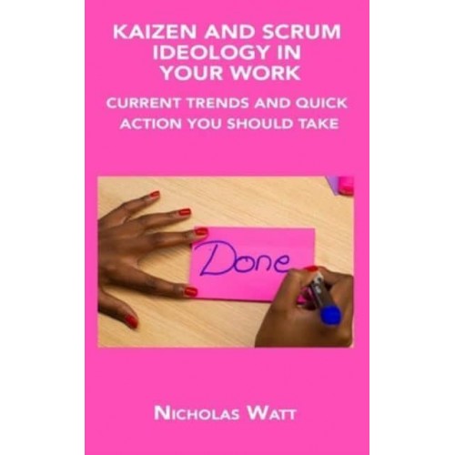 KAIZEN AND SCRUM IDEOLOGY IN YOUR WORK: CURRENT TRENDS AND QUICK ACTION YOU SHOULD TAKE