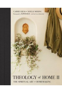 Theology of Home II The Spiritual Art of Homemaking