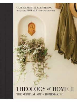 Theology of Home II The Spiritual Art of Homemaking