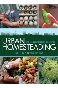 Urban Homesteading Heirloom Skills for Sustainable Living