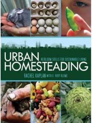 Urban Homesteading Heirloom Skills for Sustainable Living