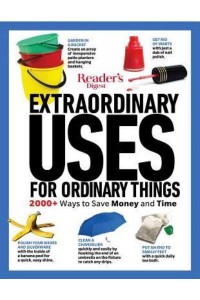 Reader's Digest Extraordinary Uses for Ordinary Things New Edition