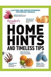 Reader's Digest Home Hints & Timeless Tips 2,635 Tried-And-Trusted Techniques for Everyday Troubles