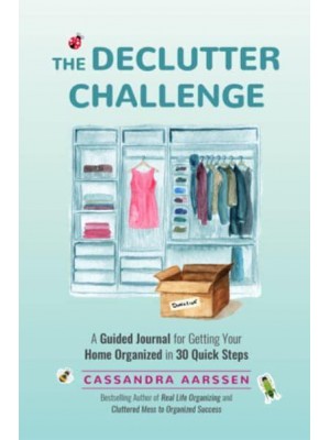 The Declutter Challenge A Guided Journal for Getting Your Home Organized in 30 Quick Steps - Clutterbug
