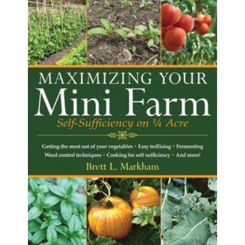 Maximizing Your Mini Farm Self-Sufficiency on 1/4 Acre