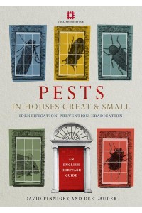 Pests in Houses Great & Small Identification, Prevention, Eradication