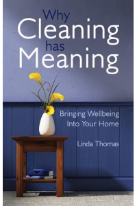 Why Cleaning Has Meaning Bringing Wellbeing Into Your Home