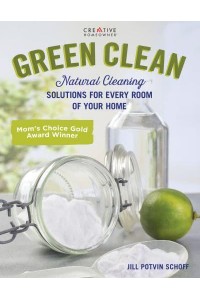 Green Clean Natural Cleaning Solutions for Every Room of Your Home